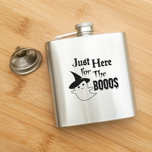 HERE FOR THE BOOOS FLASK